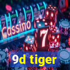 9d tiger